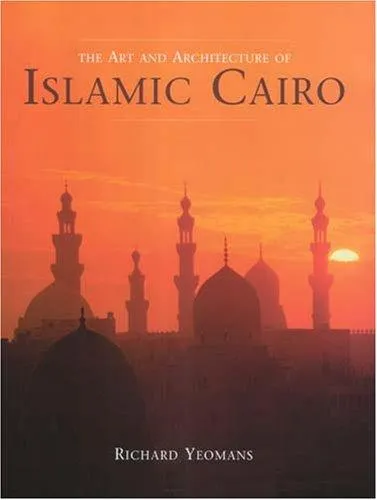 The Art And Architecture of Islamic Cairo