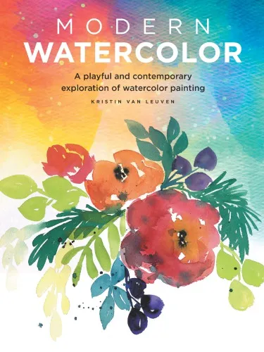 Modern Watercolor: A Playful and Contemporary Exploration of Watercolor Painting