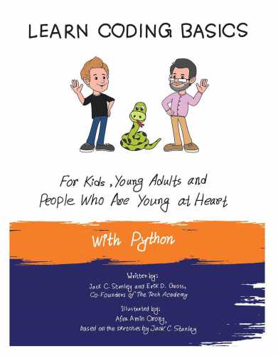 Learn Coding Basics for Kids, Young Adults and People That Are Young at Heart, With Python: Python Computer Programming Made Easy!