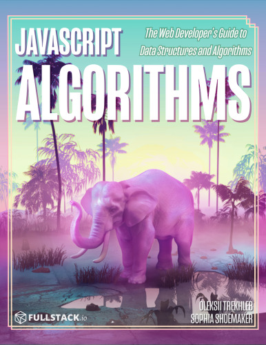JavaScript Algorithms The Web Developer’s Guide to Data Structures and Algorithms