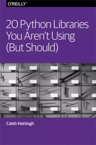 20 Python Libraries You Aren’t Using (But Should)