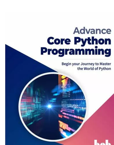 Advance Core Python Programming: Begin your Journey to Master the World of Python (English Edition)