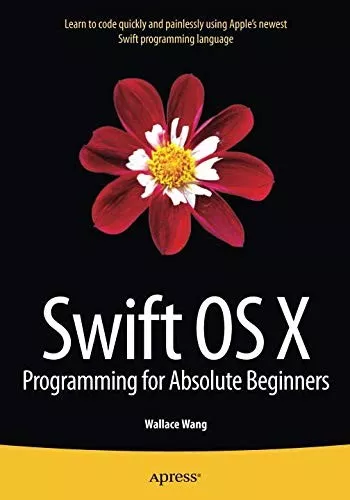 Swift OS X Programming for Absolute Beginners