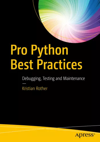 Pro Python best practices: debugging, testing and maintenance