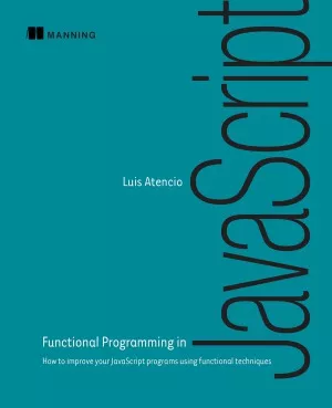 Functional Programming in javascript  How to improve your javascript programs using functional techniques
