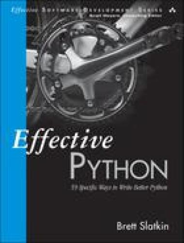 Effective Python 59 specific ways to write better Python
