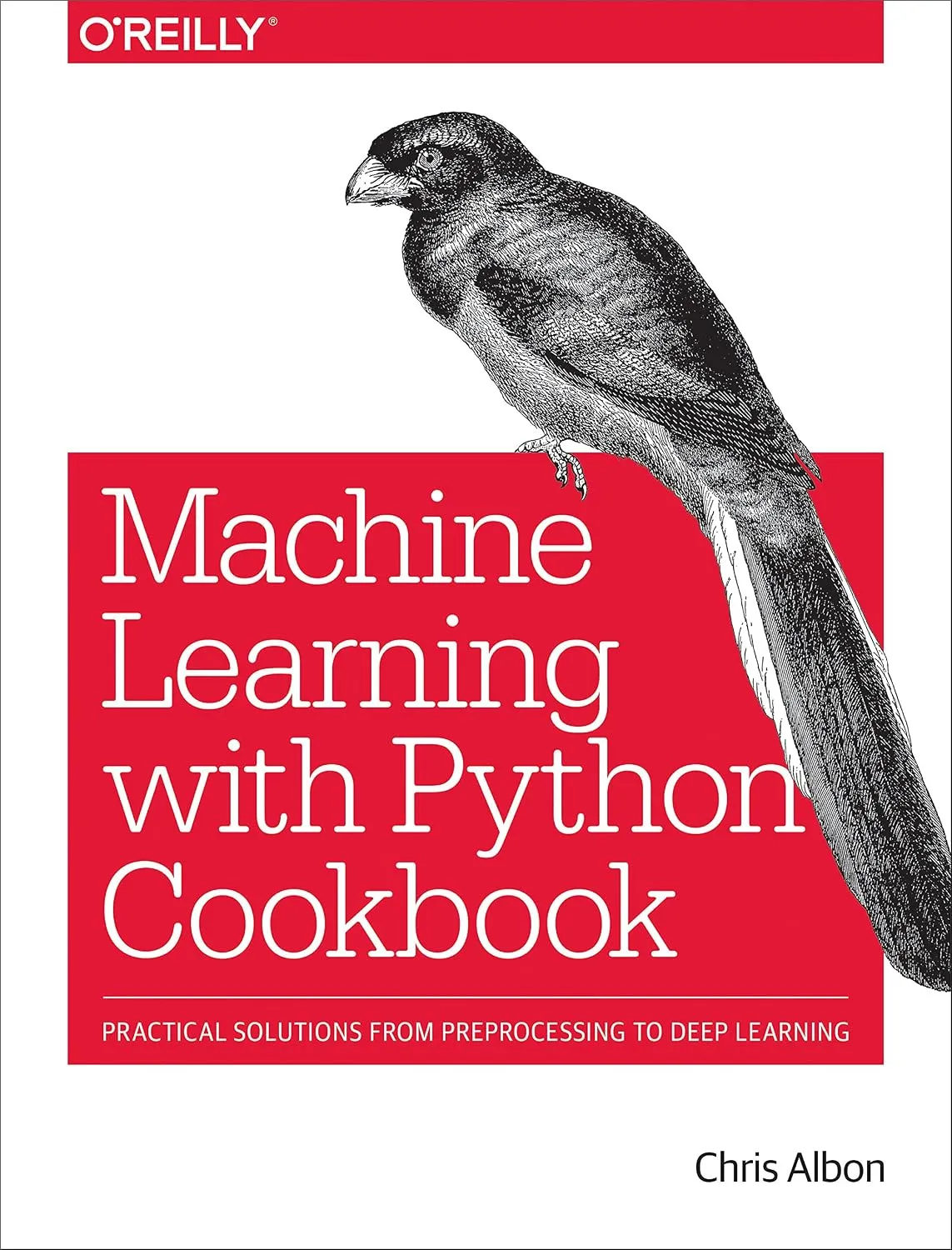 Machine learning with Python cookbook : practical solutions from preprocessing to deep learning