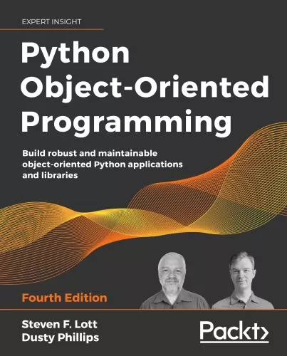 Python Object-Oriented Programming: Build robust and maintainable object-oriented Python applications and libraries