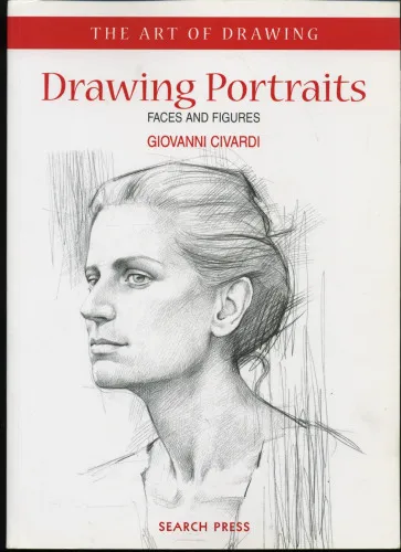 Drawing Portraits: Faces and Figures (The Art of Drawing)
