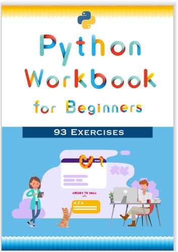 Python Workbook for Beginners: 93 Coding and Programming Exercises for Software Development Engineer: Crash Course: Practice Questions and Answers (Software Development Engineer Workbook 1)