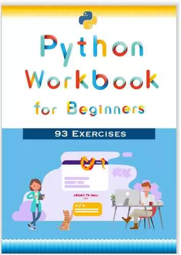Python Workbook for Beginners: 93 Coding and Programming Exercises for Software Development Engineer: Crash Course: Practice Questions and Answers (Software Development Engineer Workbook 1)