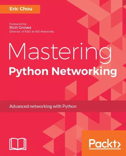 Mastering Python networking: advanced networking with Python
