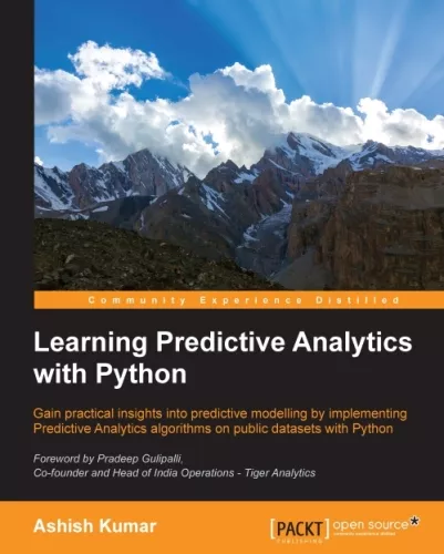 Learning predictive analytics with Python : gain practical insights into predictive modelling by implementing predictive analytics algorithms on public datasets with Python
