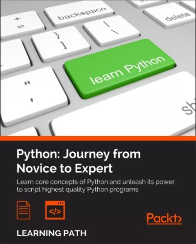 Python : journey from novice to expert : learn core concepts of Python and unleash its power to script highest quality Python programs