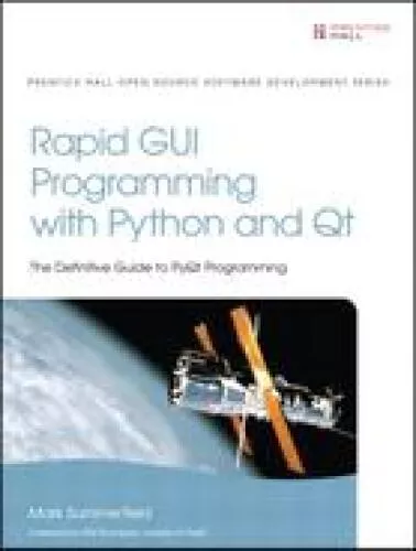 Rapid gui programming with python and qt: the definitive guide to pyqt programming