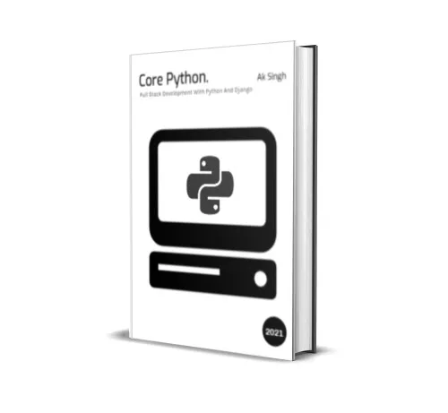 PLAY WITH PYTHON (CORE): Python Programming (Core) (Play With Python (Full- Stack Development series) Book 1)