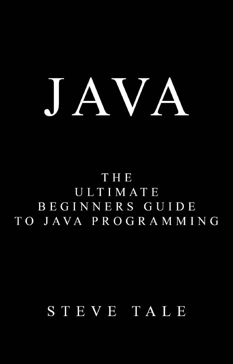 Java: The Ultimate Beginners Guide to Java Programming