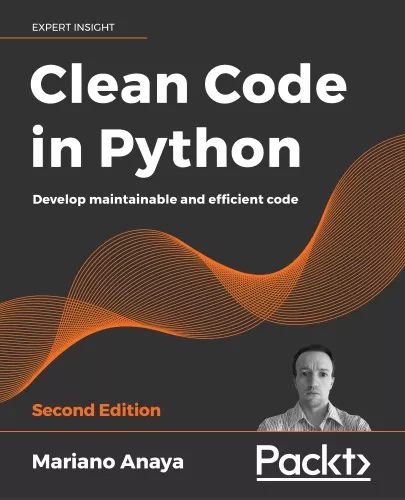 Clean Code in Python: Second Edition