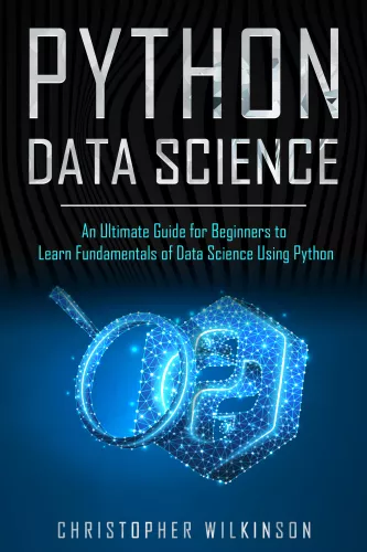 Python data science: an ultimate guide for beginners to learn fundamentals of data science using Python