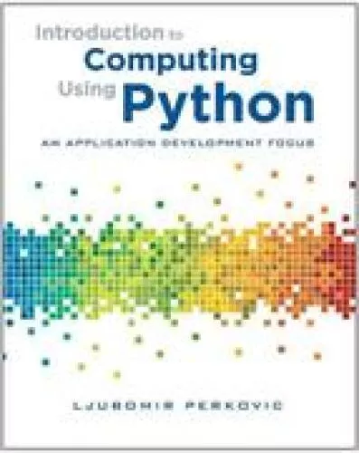 Introduction to computing using Python : an application development focus