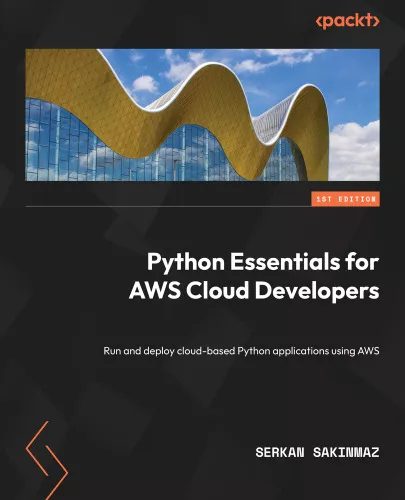 Python Essentials for AWS Cloud Developers: Run and deploy cloud-based Python applications using AWS