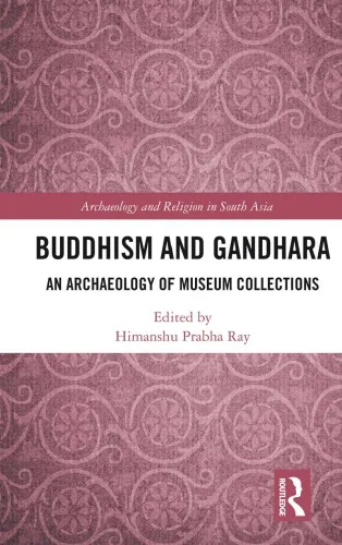 Buddhism and Gandhara: An Archaeology of Museum Collections