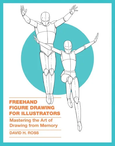 Freehand figure drawing for illustrators: mastering the art of drawing from memory