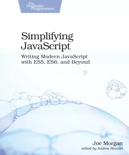 Simplifying JavaScript: writing modern JavaScript with ES5, ES6, and beyond