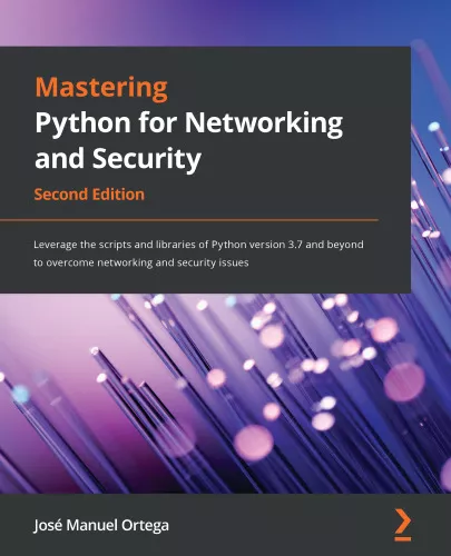 Mastering Python for Networking and Security, 2nd Edition