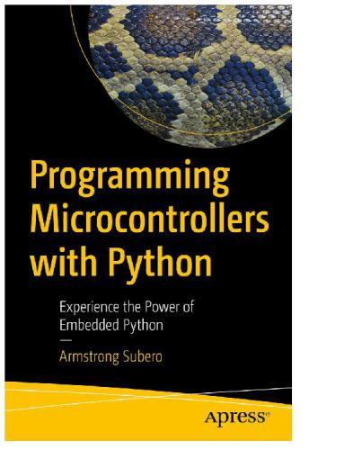 Programming Microcontrollers with Python Experience the Power of Embedded Python