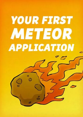 Your First Meteor Application: A Complete Beginner's Guide to the Meteor JavaScript Framework