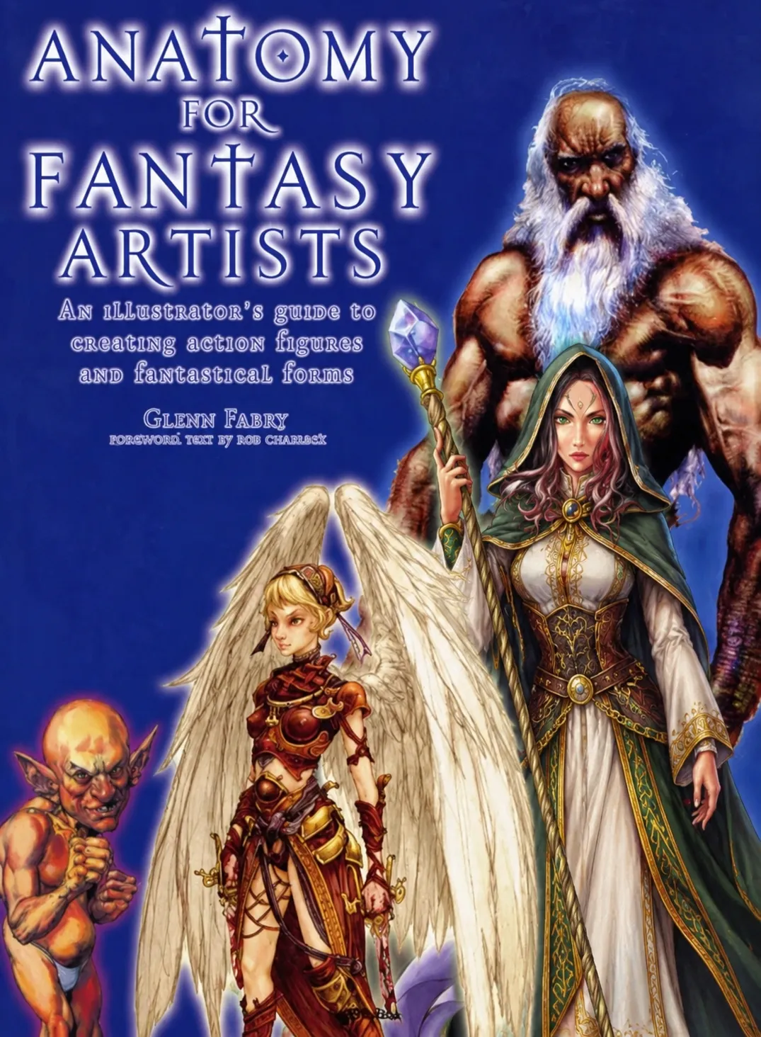 Anatomy for Fantasy Artists: An Illustrator's Guide to Creating Action Figures and Fantastical Forms