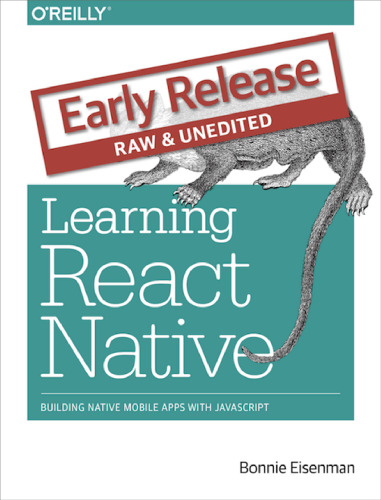 Learning React Native: Building Native Mobile Apps with JavaScript